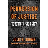 Perversion of Justice: The Jeffrey Epstein Story