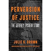 Perversion of Justice: The Jeffrey Epstein Story