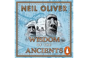 Wisdom of the Ancients: Life Lessons from Our Distant Past