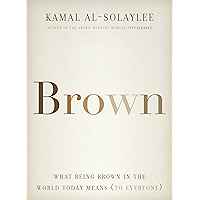 Brown: What Being Brown in the World Today Means (to Everyone) book cover