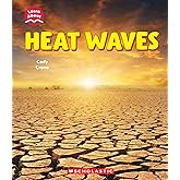 Heat Waves (Learn About: Wild Weather)