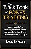 The Black Book of Forex Trading: A Proven Method to