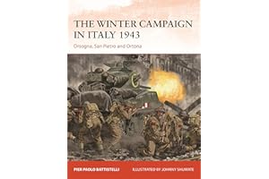 The Winter Campaign in Italy 1943: Orsogna, San Pietro and Ortona