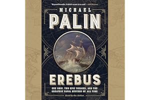 Erebus: One Ship, Two Epic Voyages, and the Greatest Naval Mystery of All Time