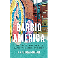 Barrio America: How Latino Immigrants Saved the American City book cover