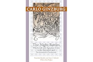 The Night Battles: Witchcraft and Agrarian Cults in the Sixteenth and Seventeenth Centuries