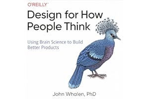 Design for How People Think: Using Brain Science to Build Better Products