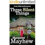 THREE SILENT THINGS a cozy murder mystery (Village Mysteries Book 2)