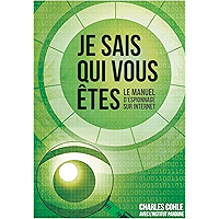 Je sais qui vous êtes: Le manuel d'espionnage sur Internet (French Edition) book cover