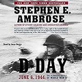 D-Day: June 6, 1944: The Climactic Battle of WW II