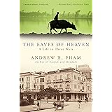 The Eaves of Heaven: A Life in Three Wars