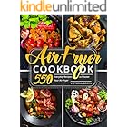 Air Fryer Cookbook: 550 Everyday Recipes to Master Your Air Fryer (Air Fryer Recipe Book Book 1)