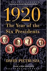 1920: The Year of the Six Presidents Kindle Edition