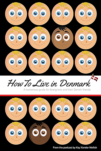 Download How to Live in Denmark: A humorous guide for foreigners and their Danish friends (English Edition) PDF