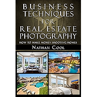 Business Techniques for Real Estate Photography: How to make money shooting homes book cover Business Techniques for Real Estate Photography: How to make money shooting homes book cover
