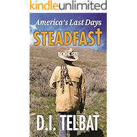STEADFAST Book Six: America's Last Days (The Steadfast Series 6) book cover STEADFAST Book Six: America's Last Days (The Steadfast Series 6) book cover
