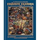 Exquisite Exandria: The Official Cookbook of Critical Role