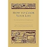 How to Cook Your Life: From the Zen Kitchen to Enlightenment