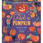 Pick a Pumpkin: (A Rhyming Holiday Story of Autumn Traditions for Toddlers, Preschoolers, and 1-2 Graders) (Pick A Celebration)