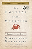 The Emperor of All Maladies: A Biography of Cancer