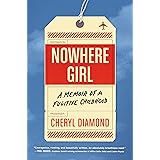 Nowhere Girl: A Memoir of a Fugitive Childhood