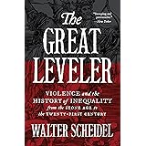 The Great Leveler: Violence and the History of Inequality from the Stone Age to the Twenty-First Century (The Princeton Econo