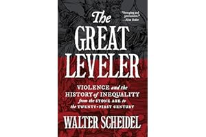 The Great Leveler: Violence and the History of Inequality from the Stone Age to the Twenty-First Century (The Princeton Econo