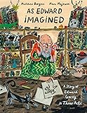 As Edward Imagined: A Story of Edward Gorey in