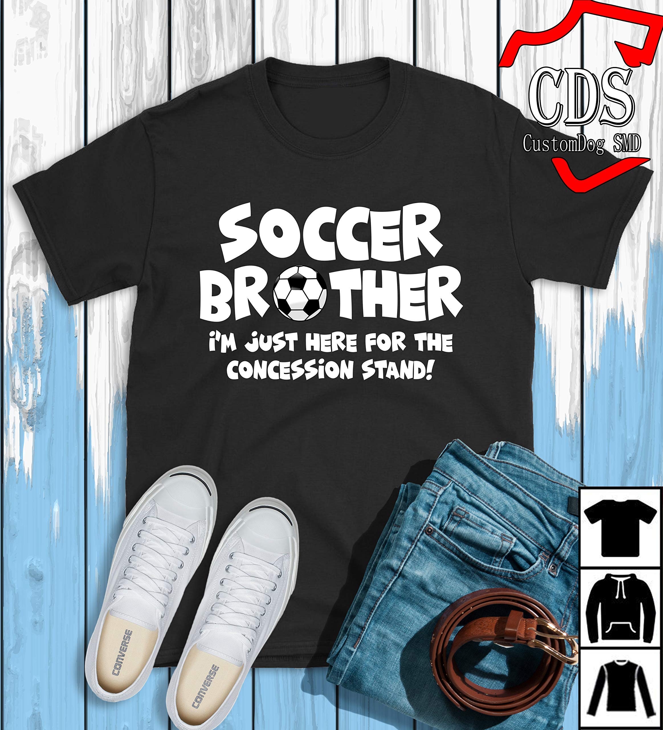 Soccer Brother I'm Just Here For The Concession Stand Sport T-shirt, Birthday Gift Shirt, 
