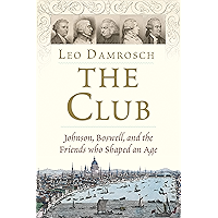 The Club: Johnson, Boswell, and the Friends Who Shaped an Age book cover