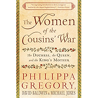 The Women of the Cousins' War: The Duchess, the Queen, and the King's Mother book cover