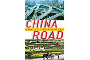 China Road: A Journey into the Future of a Rising Power