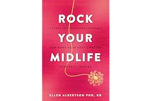 Rock Your Midlife: 7 Steps to Transform Yourself and Make Your Next Chapter Your Best Chapter