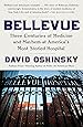 Bellevue: Three Centuries of Medicine and Mayhem at America's Most Storied Hospital