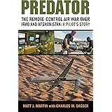 Predator: The Remote-Control Air War over Iraq and Afghanistan: A Pilot's Story