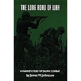 The Long Road of War: A Marine's Story of Pacific Combat