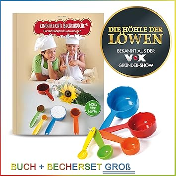 Kinderleichte Becherküche - Bekannt aus Die Höhle der Löwen - für die Backprofis von morgen: Backset inkl. 6-teiliges Messbec
