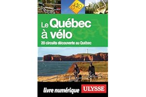 Le Québec à vélo - 20 circuits découverte au Québec (French Edition)