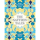 The Saffron Tales: Recipes from the Persian Kitchen