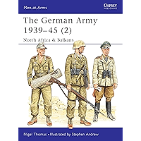 The German Army 1939–45 (2): North Africa & Balkans (Men-at-Arms Book 316) book cover The German Army 1939–45 (2): North Africa & Balkans (Men-at-Arms Book 316) book cover