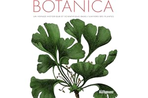 Botanica: Un voyage historique et scientifique dans l'univers des plantes