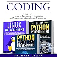 Coding: 3 Books in 1: Learn Python Coding and Programming, Book 1 & 2 + Linux for Beginners