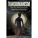 Transhumanism: A Grimoire of Alchemical Agendas