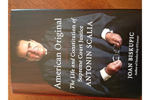 American Original: The Life and Constitution of Supreme Court Justice Antonin Scalia