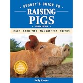 Storey's Guide to Raising Pigs, 4th Edition: Care, Facilities, Management, Breeds