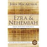Ezra and Nehemiah: Israel Returns from Exile (MacArthur Bible Studies)