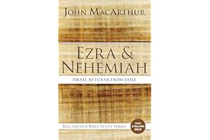 Ezra and Nehemiah: Israel Returns from Exile (MacArthur Bible Studies)