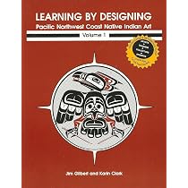 Learning by Designing Pacific Northwest Coast Native Indian Art ...