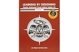 Learning by Designing: Pacific Northwest Coast Native Indian Art, Vol. 1