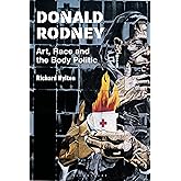 Donald Rodney: Art, Race and the Body Politic